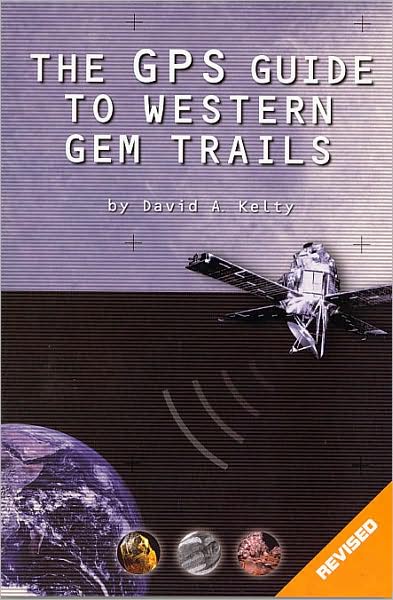 The GPS Guide to Western Gem Trails