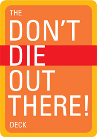 The DON'T DIE OUT THERE! Deck