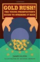 Gold Rush!: The Young Prospector's Guide to Striking It Rich